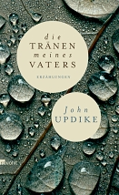 © Rohwohlt Verlag Buchcover "Die Tränen meines Vaters" von John Updike